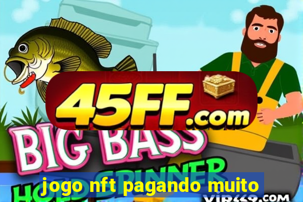 jogo nft pagando muito